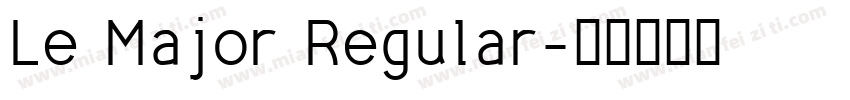 Le Major Regular字体转换